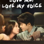 Free Love Me, Love My Voice (2023) Season 1 [Hindi + Multi Audio] Complete Chinese Drama Web  Series